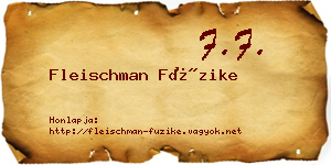 Fleischman Füzike névjegykártya